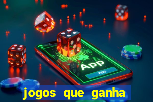 jogos que ganha dinheiro de verdade e rapido